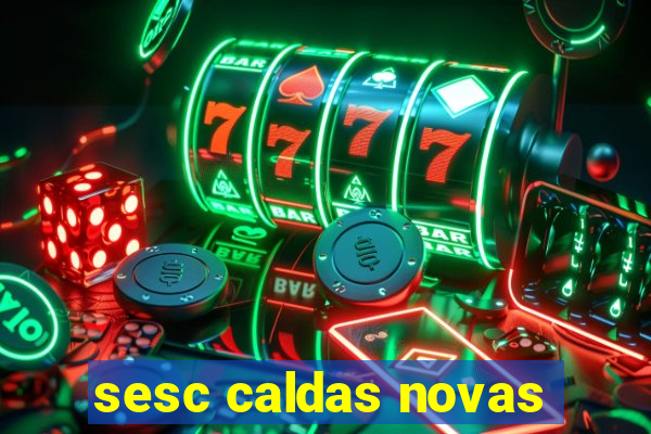 sesc caldas novas